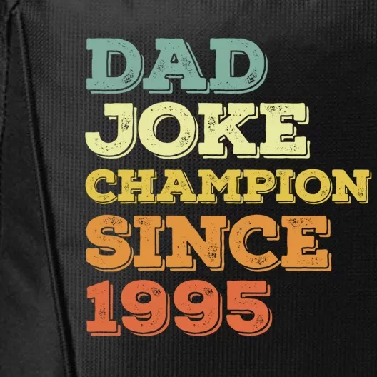 Dad Joke Champion Since 1995 Great Gift Birthday Fathers Day Gift City Backpack