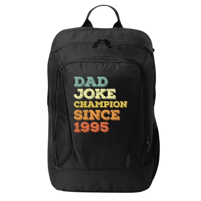 Dad Joke Champion Since 1995 Great Gift Birthday Fathers Day Gift City Backpack