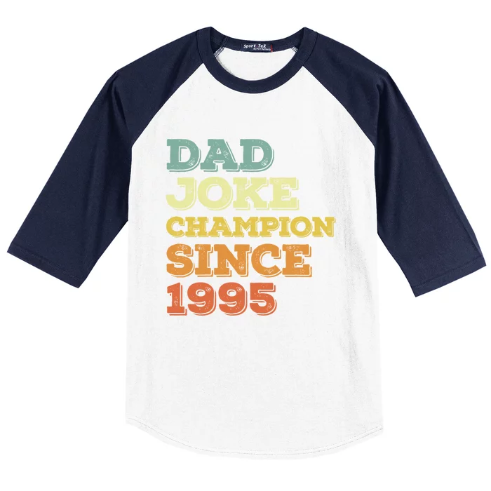 Dad Joke Champion Since 1995 Great Gift Birthday Fathers Day Gift Baseball Sleeve Shirt