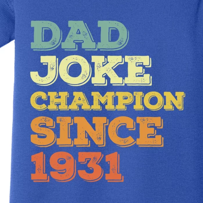 Dad Joke Champion Since 1931 Gift Birthday Fathers Day Gift Baby Bodysuit