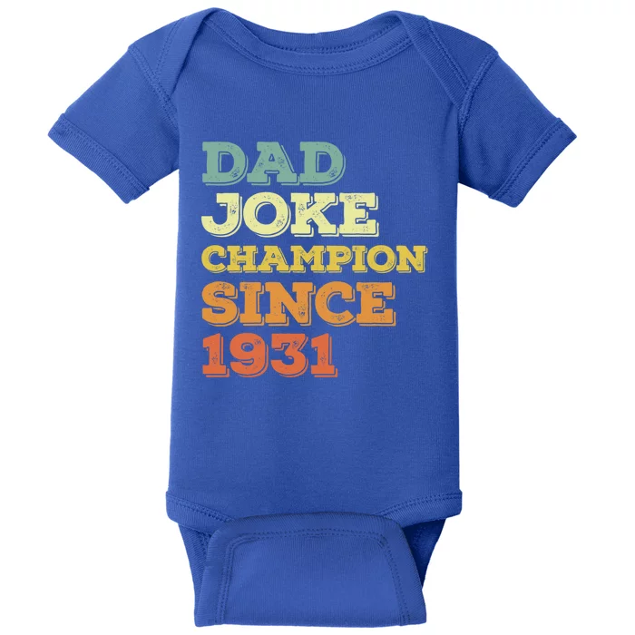 Dad Joke Champion Since 1931 Gift Birthday Fathers Day Gift Baby Bodysuit