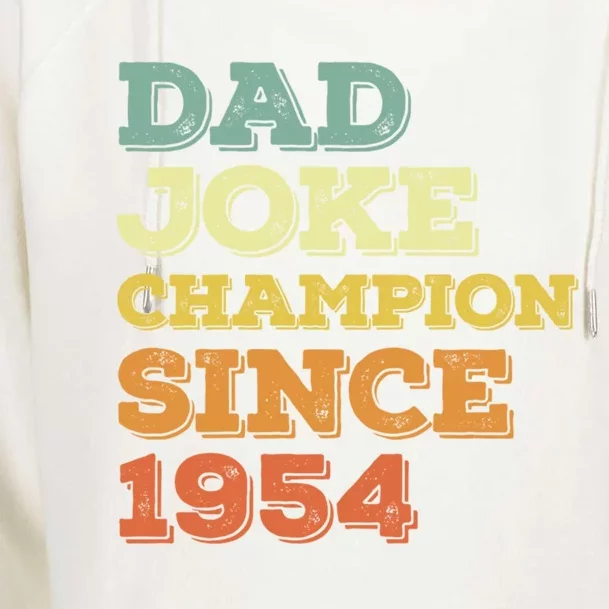 Dad Joke Champion Since 1954 Birthday Fathers Day Gift Womens Funnel Neck Pullover Hood