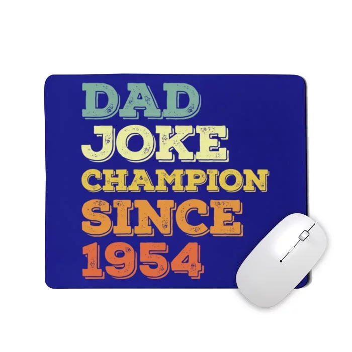 Dad Joke Champion Since 1954 Birthday Fathers Day Gift Mousepad