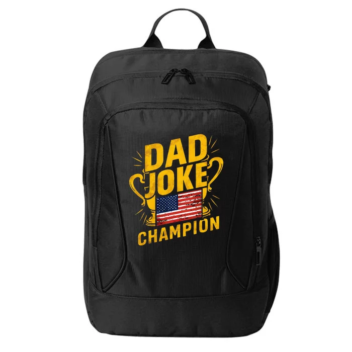 Dad Joke Champion Funny FatherS Day Dad Joke City Backpack