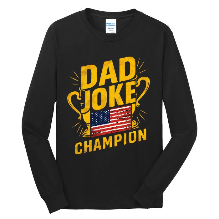 Dad Joke Champion Funny FatherS Day Dad Joke Tall Long Sleeve T-Shirt