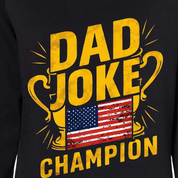 Dad Joke Champion Funny FatherS Day Dad Joke Womens California Wash Sweatshirt