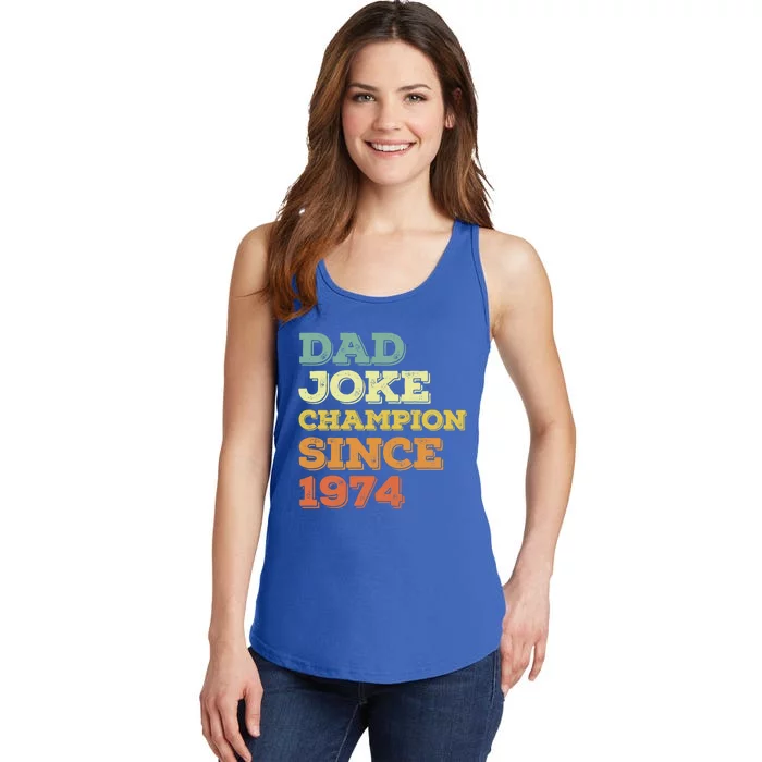 Dad Joke Champion Since 1974 Gift Birthday Fathers Day Gift Ladies Essential Tank