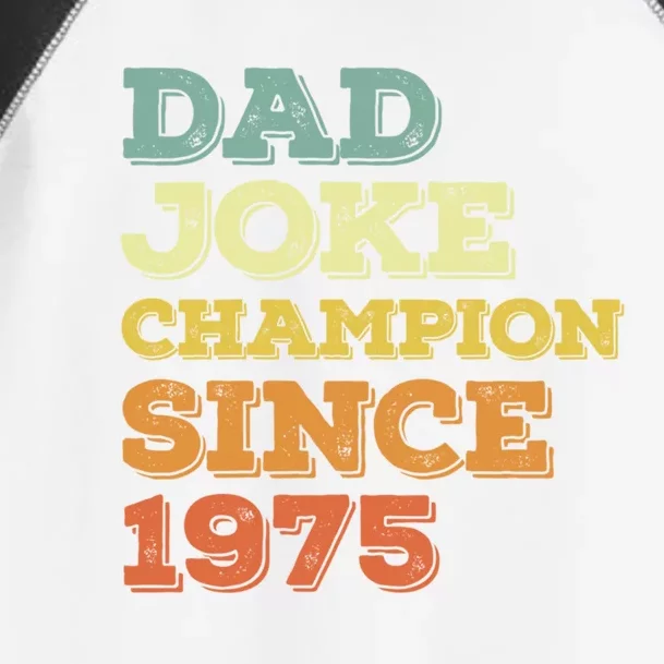 Dad Joke Champion Since 1975 Birthday Fathers Day Gift Toddler Fine Jersey T-Shirt