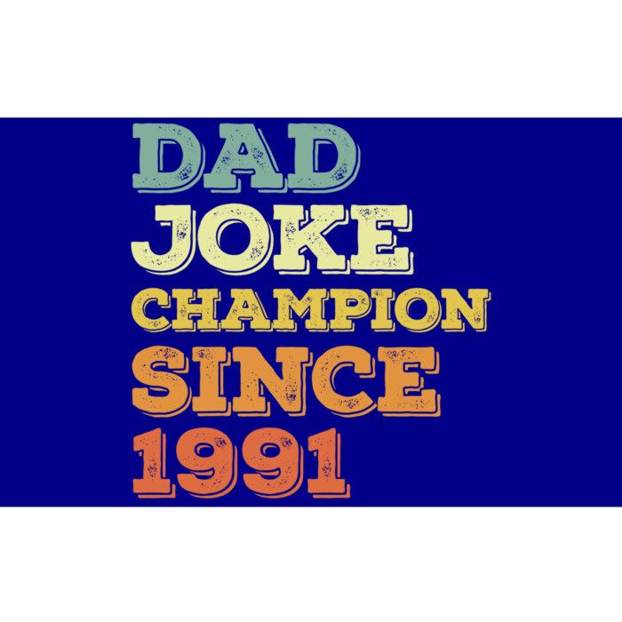 Dad Joke Champion Since 1991 Gift Birthday Fathers Day Gift Bumper Sticker