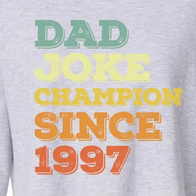 Dad Joke Champion Since 1997 Birthday Fathers Day Cool Gift Cropped Pullover Crew