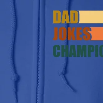 Dad Jokes Champion For Fathers Day Dad Bob Great Gift Full Zip Hoodie