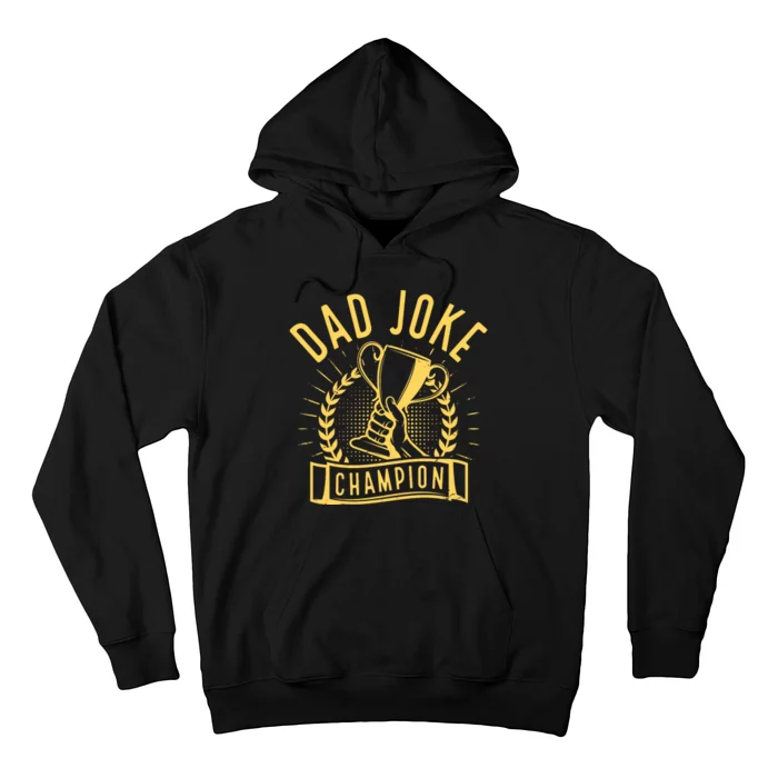 Dad Joke Champion Funny Fathers Day Gift Hoodie