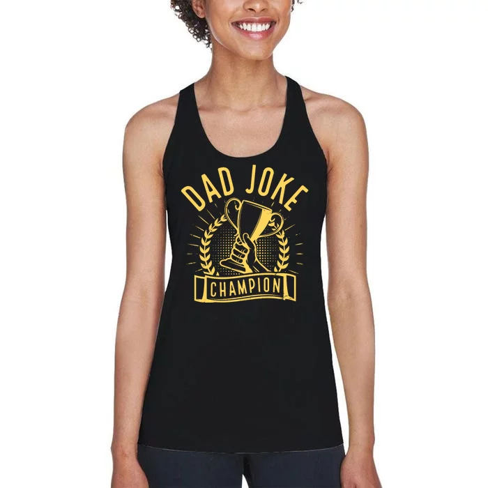 Dad Joke Champion Funny Fathers Day Gift Women's Racerback Tank