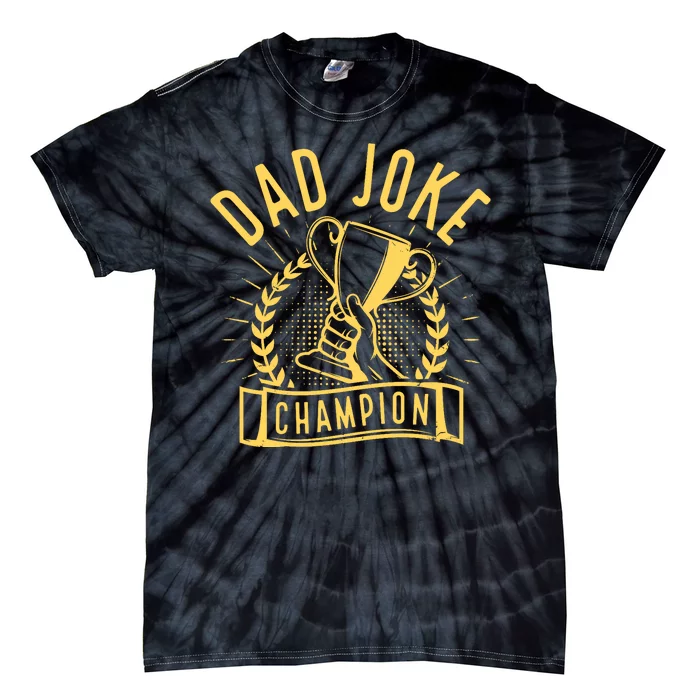 Dad Joke Champion Funny Fathers Day Gift Tie-Dye T-Shirt