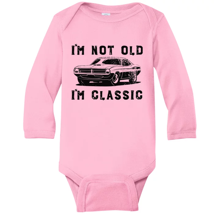 Dad Joke Design Funny I'm Not old I'm Classic Father's Day Baby Long Sleeve Bodysuit