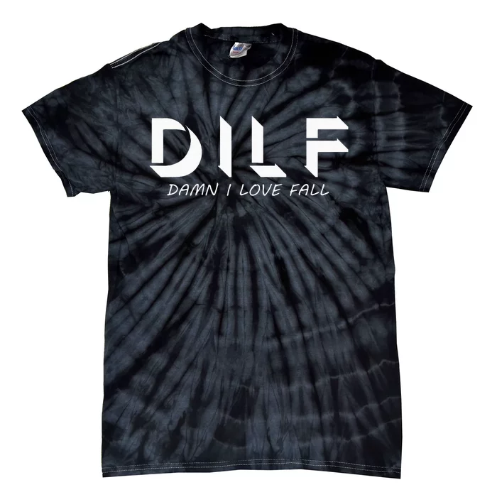 Dad Joke Dilf Damn I Love Fall Tie-Dye T-Shirt