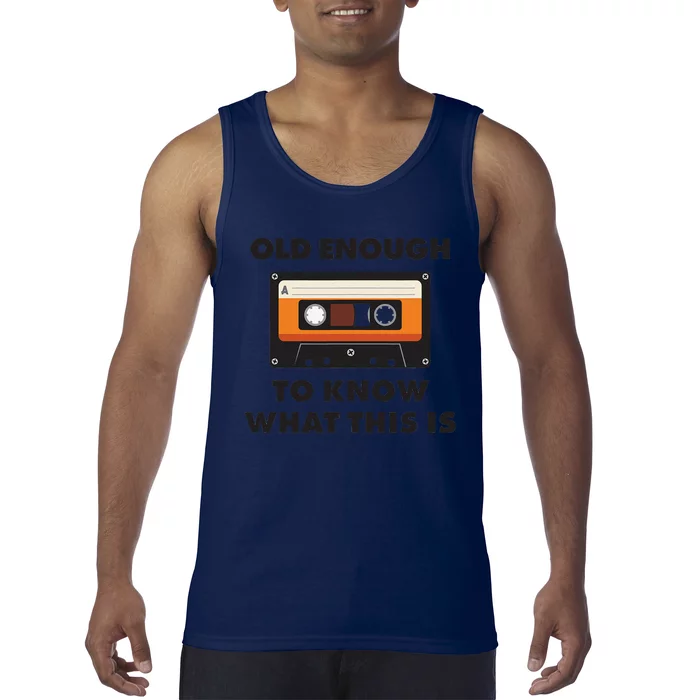 Dad Joke Design Funny Old Enough Cassette 80s Fathers Day Tank Top