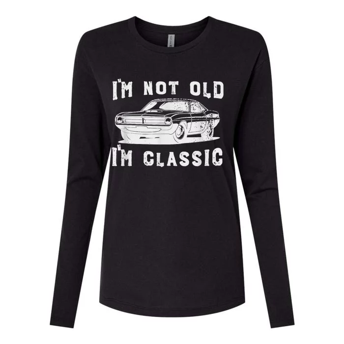 Dad Joke Design Funny Im Not Old Im Classic Fathers Day Womens Cotton Relaxed Long Sleeve T-Shirt