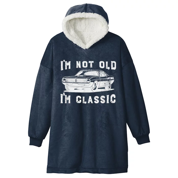 Dad Joke Design Funny Im Not Old Im Classic Fathers Day Hooded Wearable Blanket