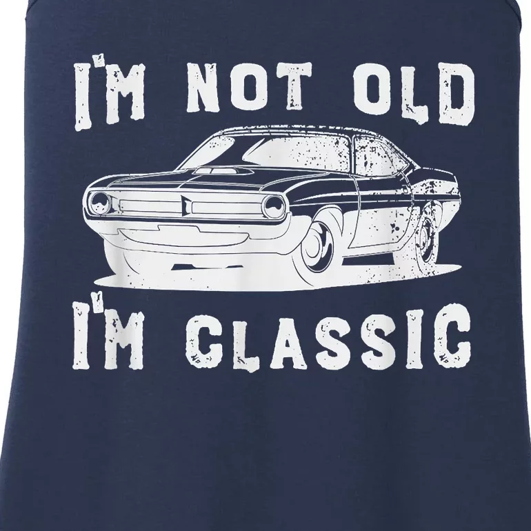 Dad Joke Design Funny Im Not Old Im Classic Fathers Day Ladies Essential Tank