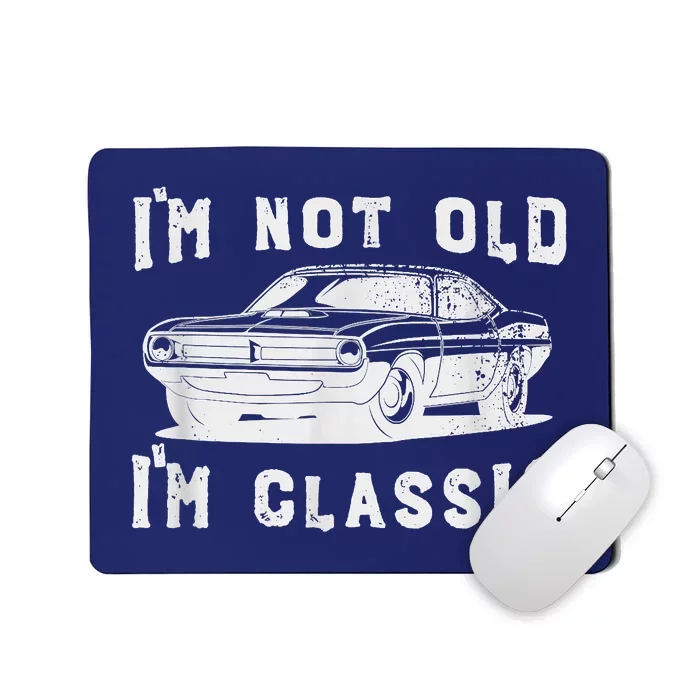 Dad Joke Design Funny Im Not Old Im Classic Fathers Day Mousepad