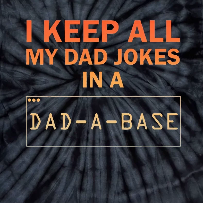 Dad Jokes Design For Dad Database Dad Joke Tie-Dye T-Shirt