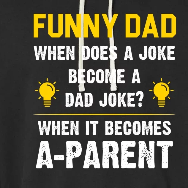 Dad Joke Funny Parent Quote Garment-Dyed Fleece Hoodie