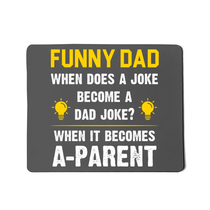 Dad Joke Funny Parent Quote Mousepad