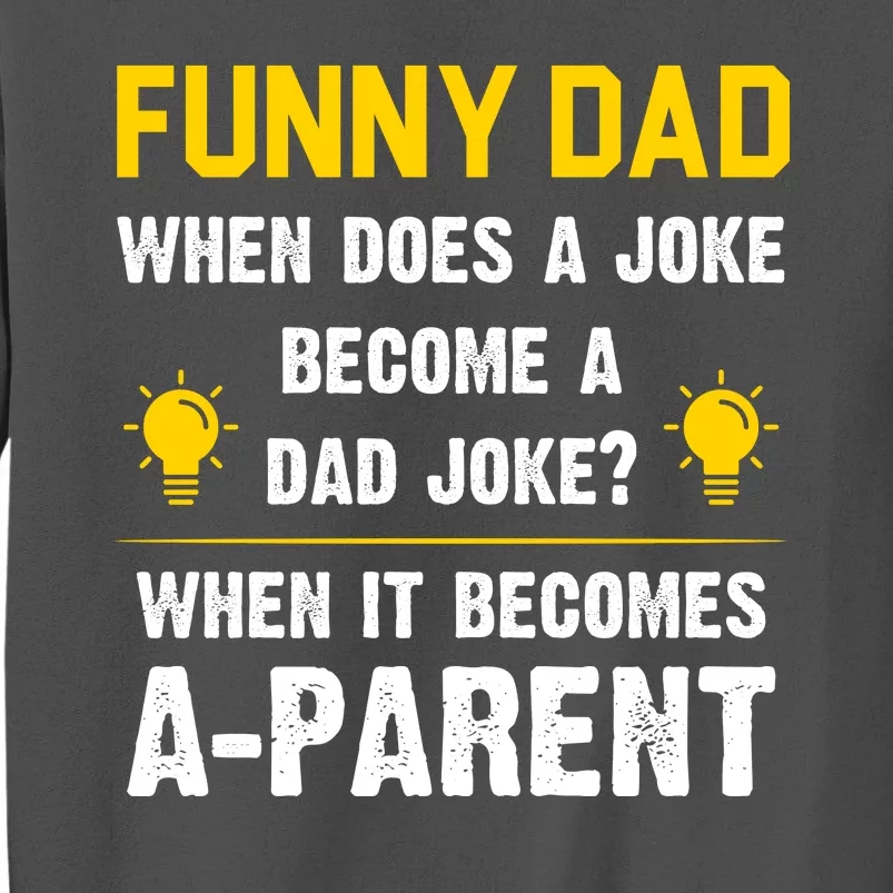 Dad Joke Funny Parent Quote Tall Sweatshirt