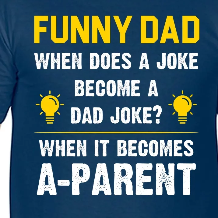 Dad Joke Funny Parent Quote Comfort Colors T-Shirt