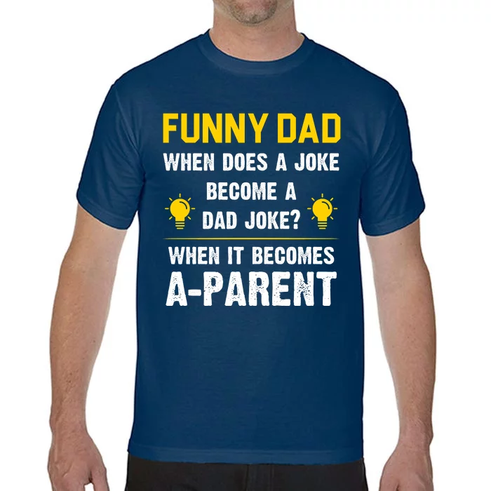 Dad Joke Funny Parent Quote Comfort Colors T-Shirt