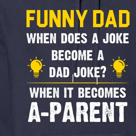 Dad Joke Funny Parent Quote Premium Hoodie