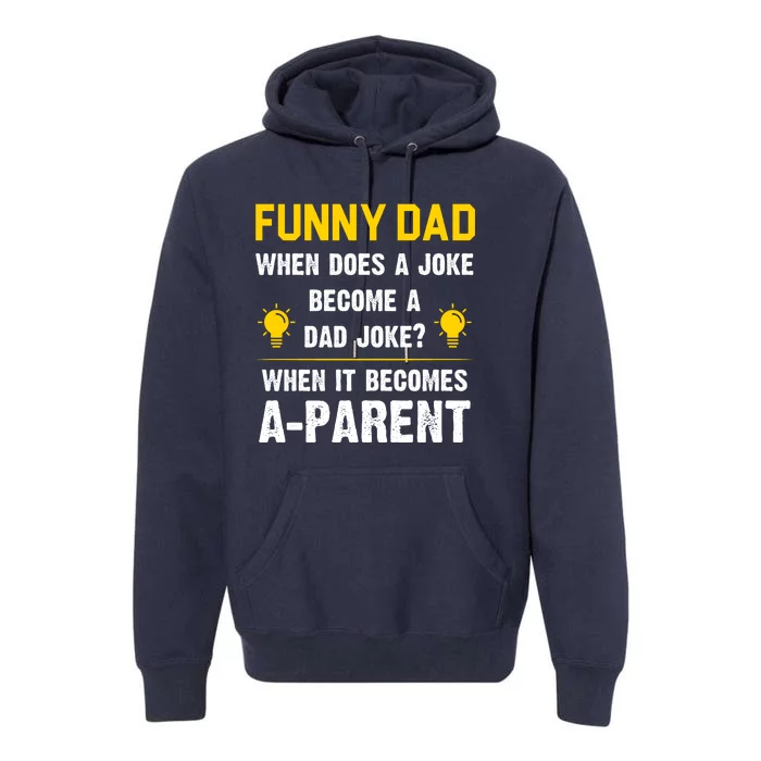 Dad Joke Funny Parent Quote Premium Hoodie