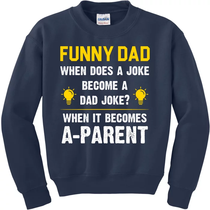 Dad Joke Funny Parent Quote Kids Sweatshirt