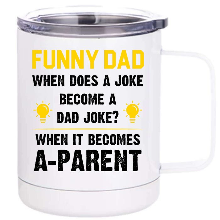 Dad Joke Funny Parent Quote Front & Back 12oz Stainless Steel Tumbler Cup