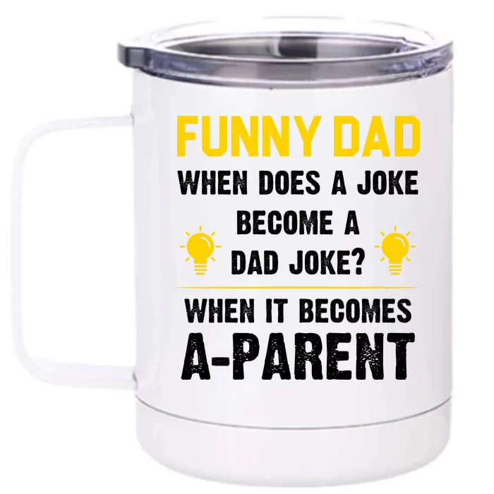 Dad Joke Funny Parent Quote Front & Back 12oz Stainless Steel Tumbler Cup