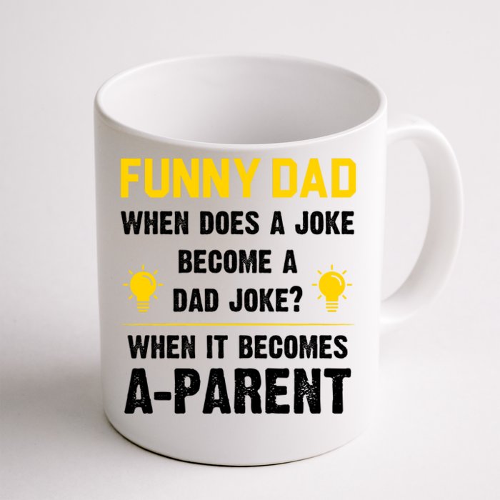 Dad Joke Funny Parent Quote Front & Back Coffee Mug