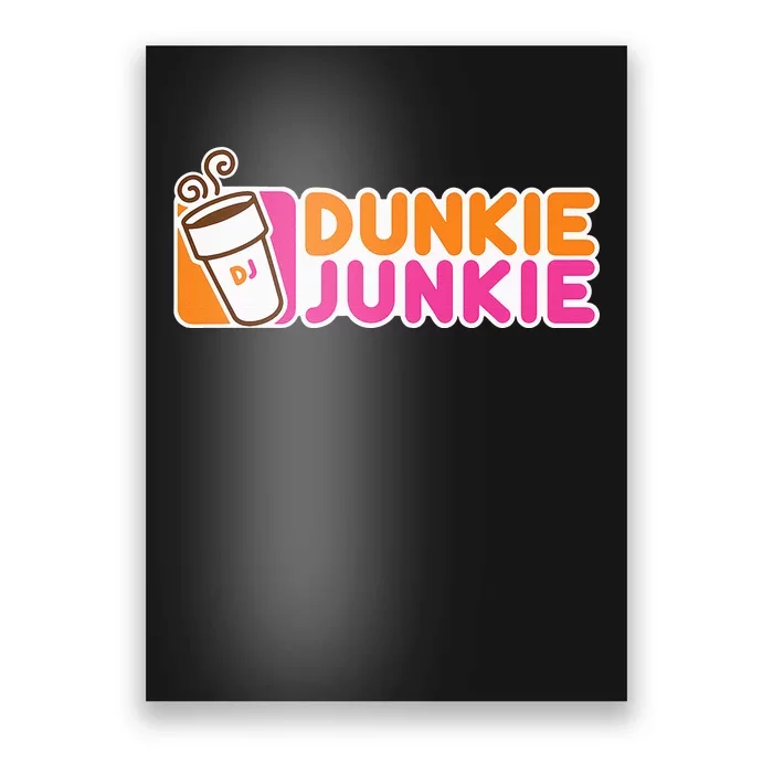 Dunkie Junkie Funny Coffee Lover Gift Poster