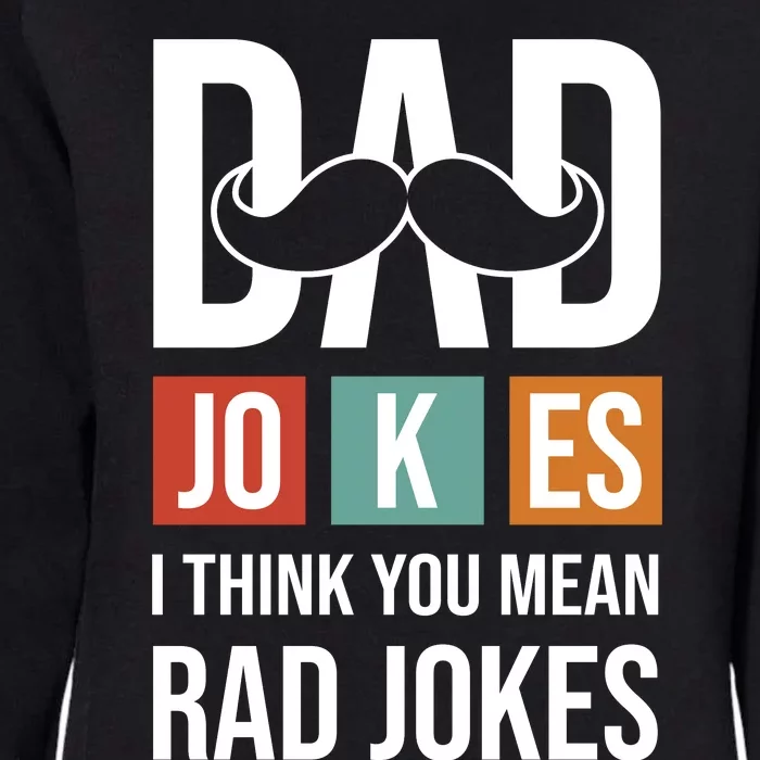 Dad Jokes Funny Father T Womens California Wash Sweatshirt