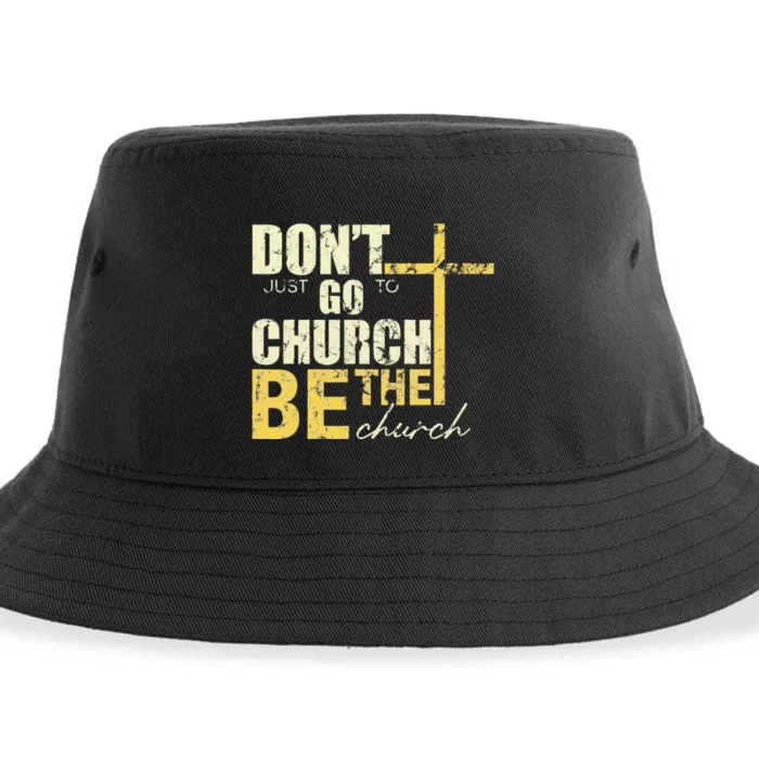 DonT Just Go To Church Be The Church Cross Sustainable Bucket Hat