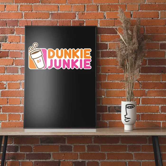 Dunkie Junkie Gift Funny Coffee Lover Gift Gift Poster