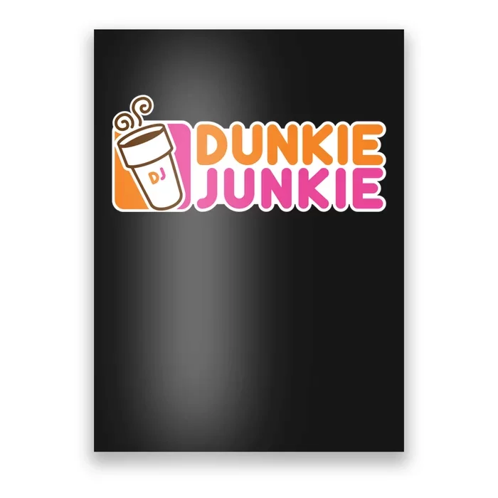 Dunkie Junkie Gift Funny Coffee Lover Gift Gift Poster