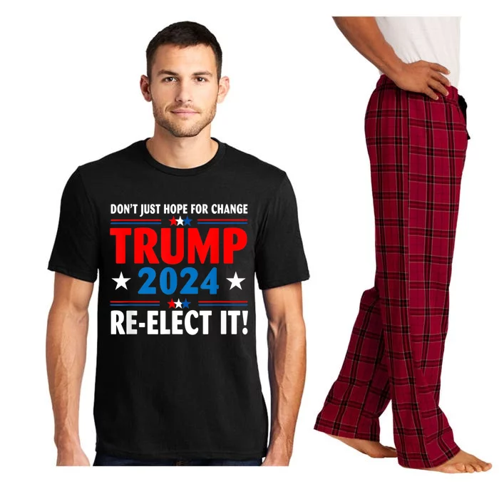 Don’t Just Hope For Change ReElect It Trump President 2024 Pajama Set