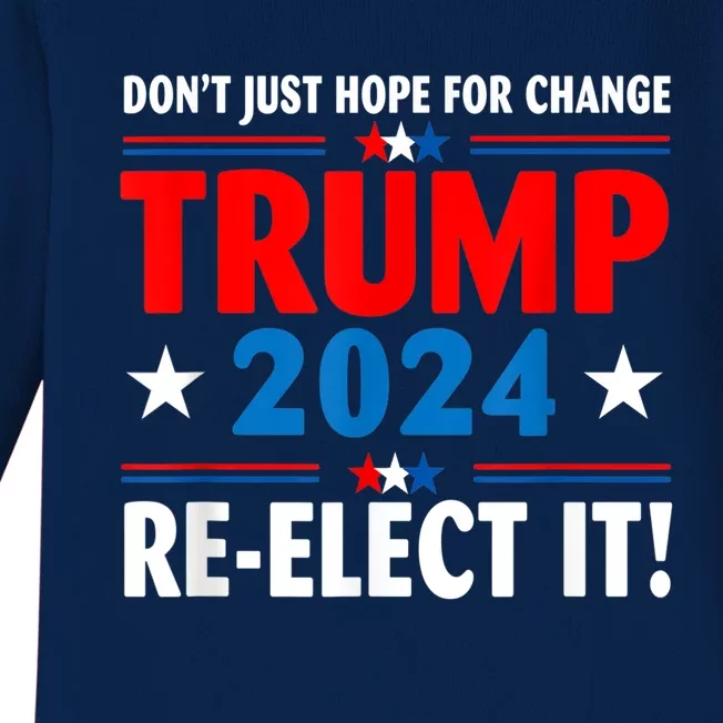 Don’t Just Hope For Change ReElect It Trump President 2024 Baby Long Sleeve Bodysuit