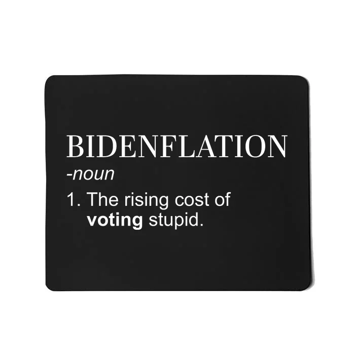 Bidenflation The Rising Cost Of Voting Stupid Biden Flation Mousepad