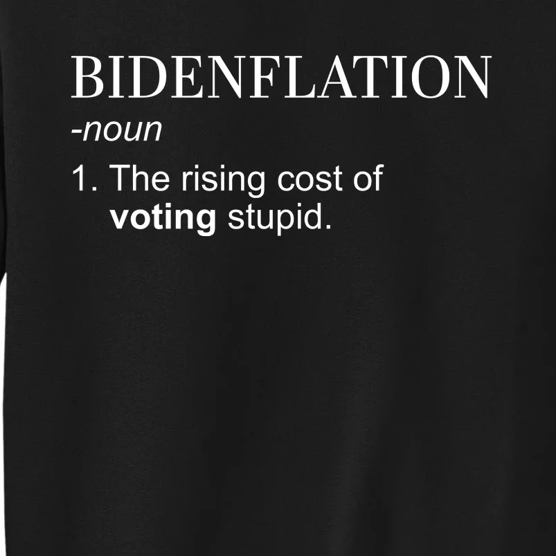 Bidenflation The Rising Cost Of Voting Stupid Biden Flation Tall Sweatshirt