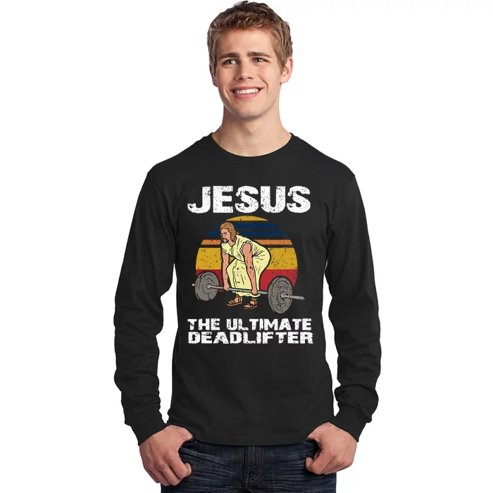 Deadlift Jesus I Christian Weightlifting Funny Workout Gym Long Sleeve Shirt