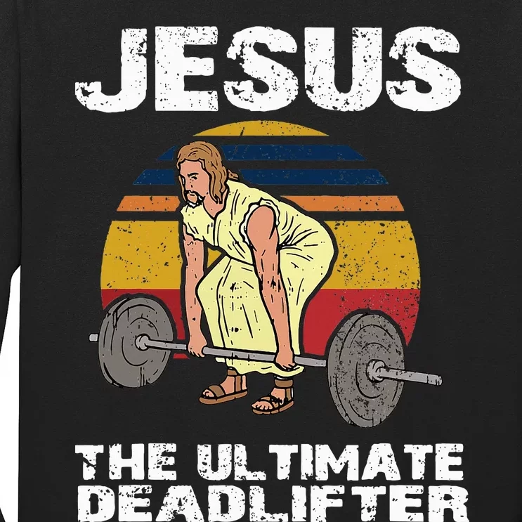 Deadlift Jesus I Christian Weightlifting Funny Workout Gym Long Sleeve Shirt