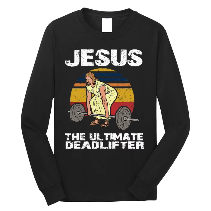 Deadlift Jesus I Christian Weightlifting Funny Workout Gym Long Sleeve Shirt