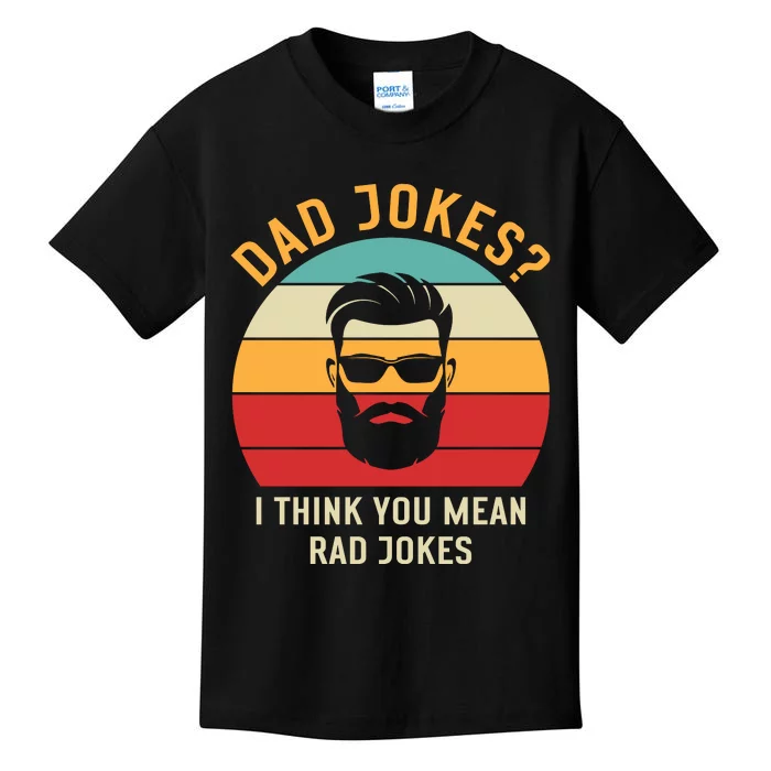 Dad Jokes I Think You Mean Rad Jokes Funny Dads Kids T-Shirt